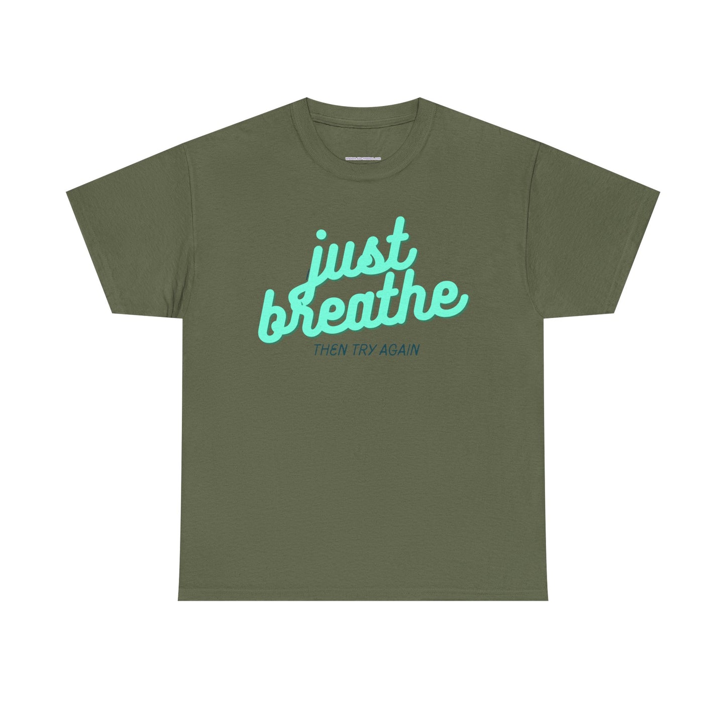 T-shirt: Just breathe