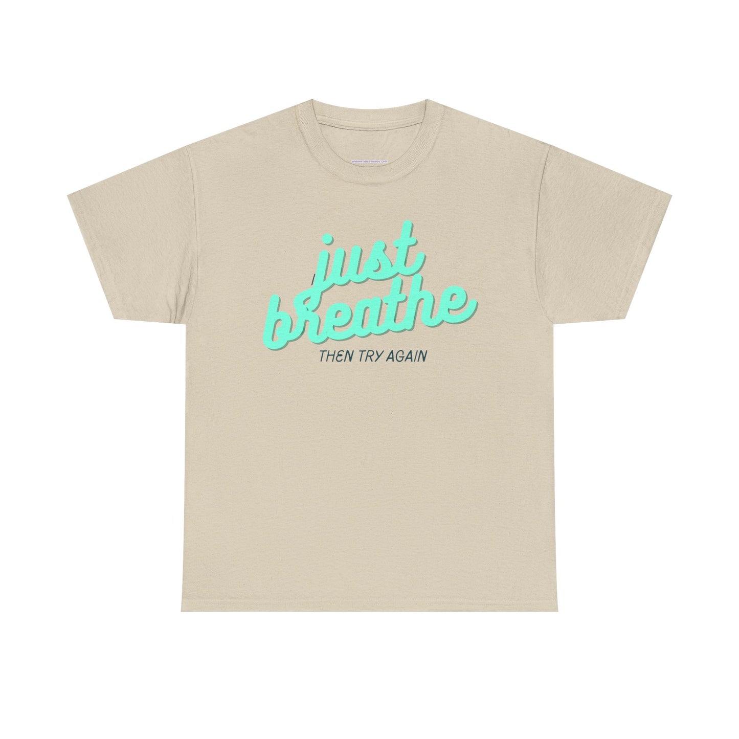 T-shirt: Just breathe