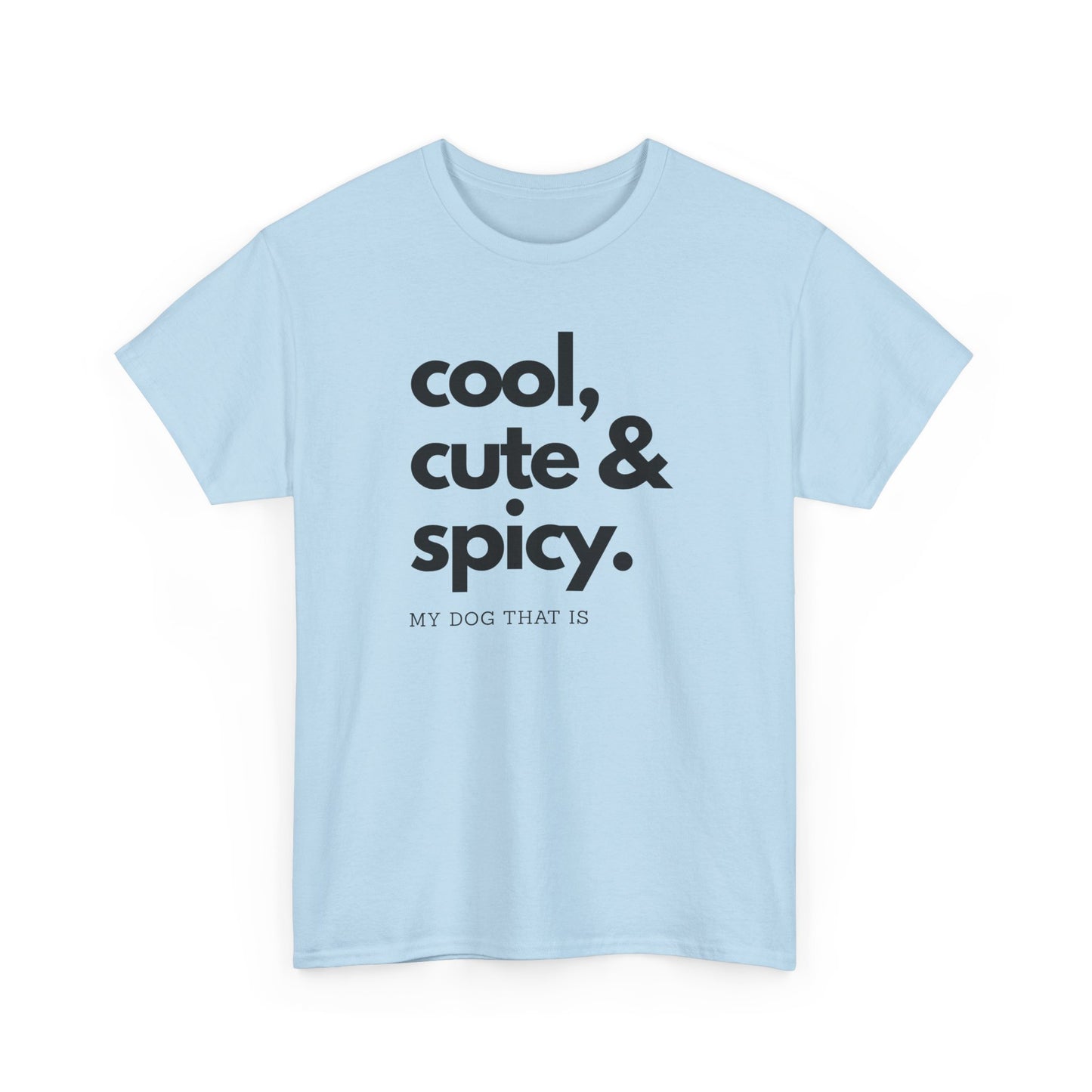 T-shirt: cool, cute and spicy