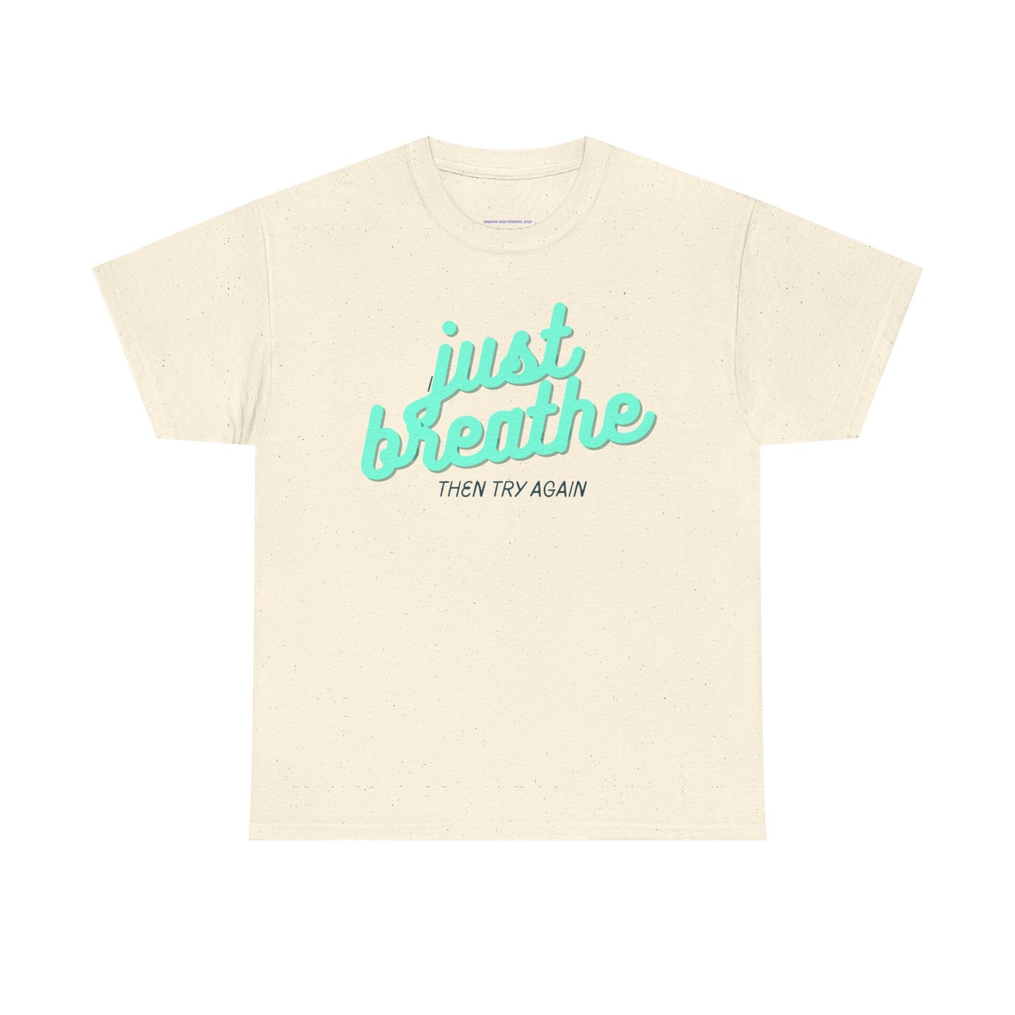 T-shirt: Just breathe