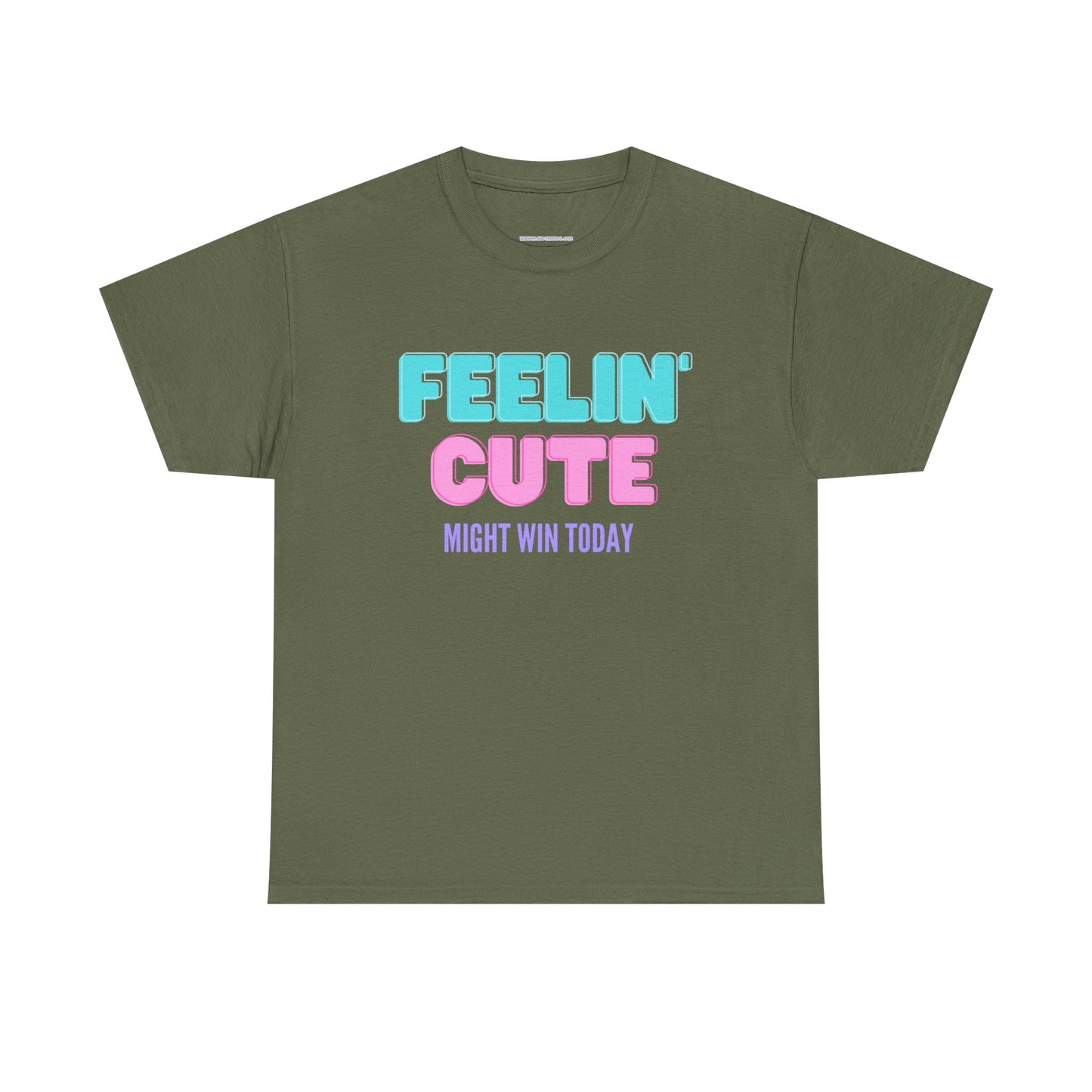 T-shirt: Feeling cute, might win