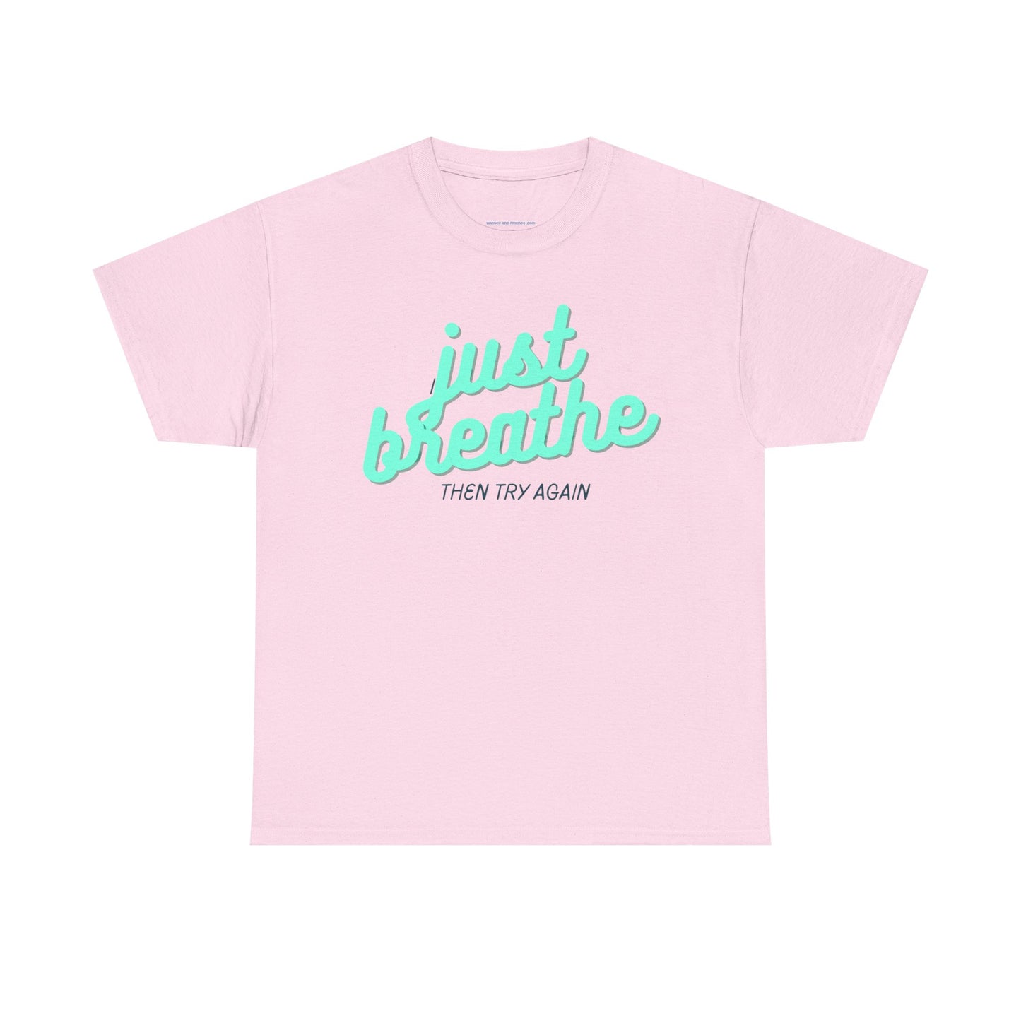 T-shirt: Just breathe