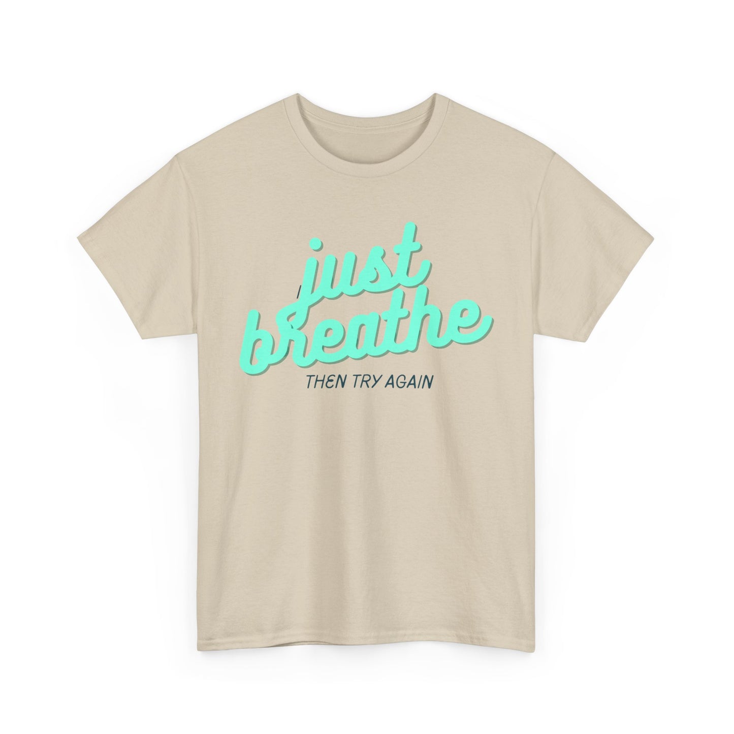 T-shirt: Just breathe