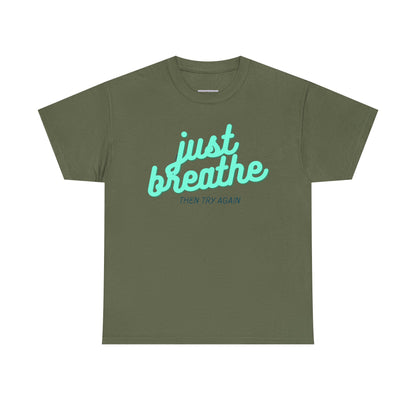 T-shirt: Just breathe