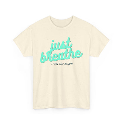 T-shirt: Just breathe