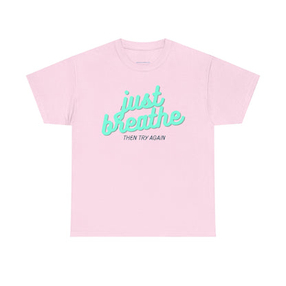T-shirt: Just breathe