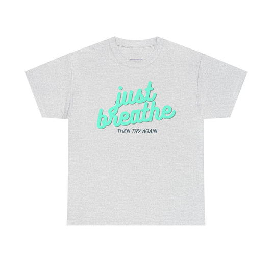 T-shirt: Just breathe